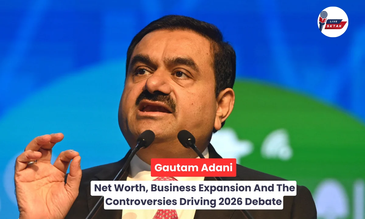 Gautam Adani: Net Worth, Business Expansion And The Controversies Driving 2026 Debate