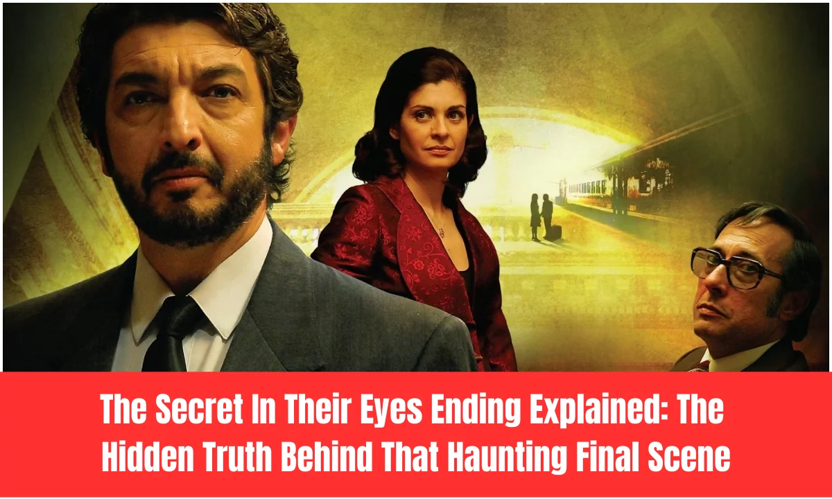 The Secret In Their Eyes Ending Explained: The Hidden Truth Behind That Haunting Final Scene