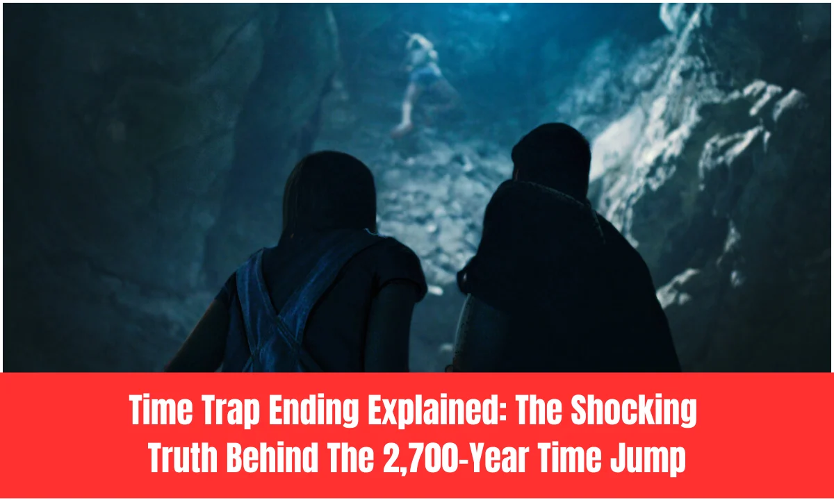 Time Trap Ending Explained: The Shocking Truth Behind The 2,700-Year Time Jump