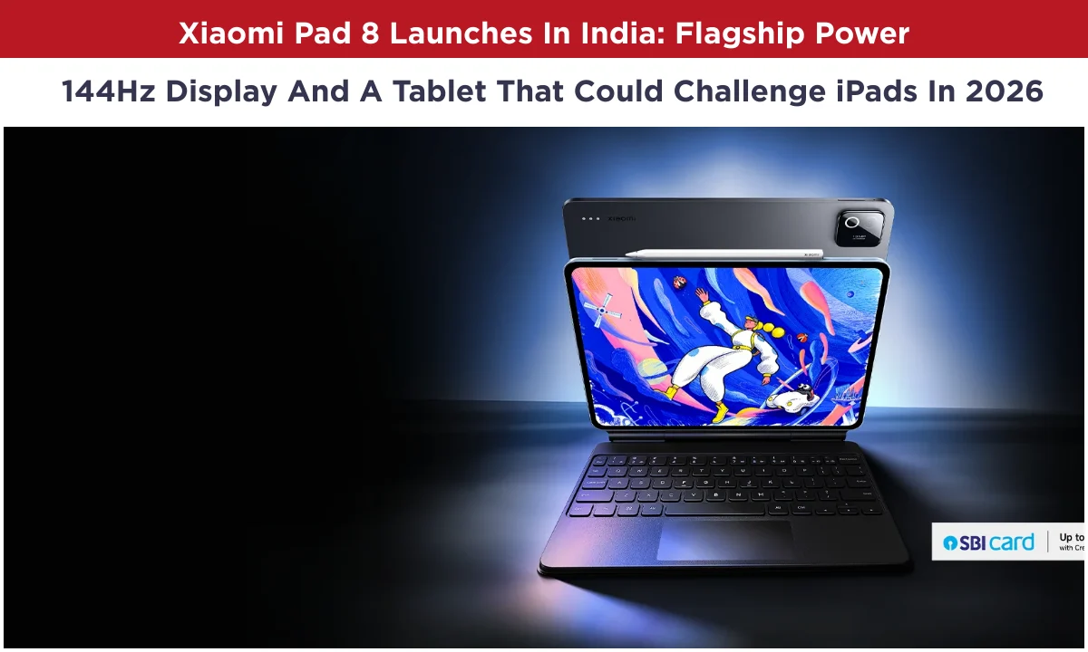 Xiaomi Pad 8 Launches In India: Flagship Power, 144Hz Display And A Tablet That Could Challenge iPads In 2026